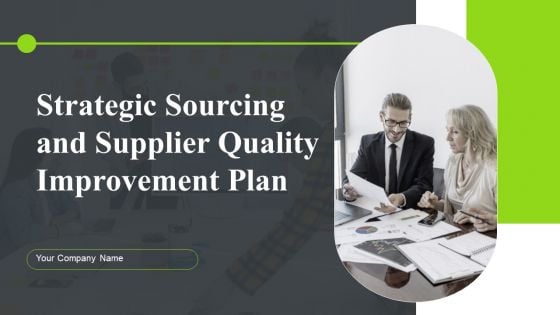 Strategic Sourcing And Supplier Quality Improvement Plan Ppt PowerPoint Presentation Complete Deck With Slides