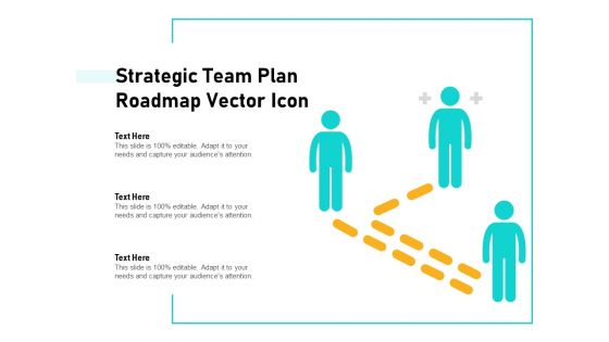Strategic Team Plan Roadmap Vector Icon Ppt PowerPoint Presentation File Show PDF