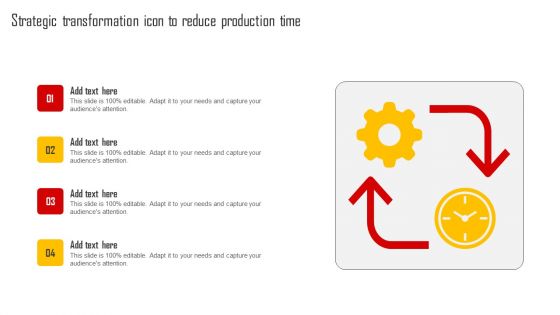 Strategic Transformation Icon To Reduce Production Time Infographics PDF