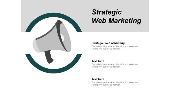 Strategic Web Marketing Ppt PowerPoint Presentation Slides Example Topics Cpb