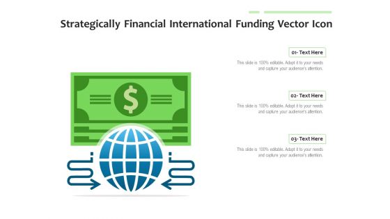 Strategically Financial International Funding Vector Icon Ppt PowerPoint Presentation Gallery Deck PDF