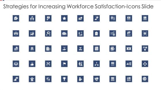 Strategies For Increasing Workforce Satisfaction-Icons Slide Ppt Infographic Template Background Images PDF