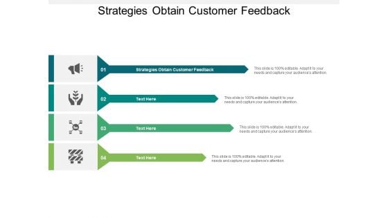 Strategies Obtain Customer Feedback Ppt PowerPoint Presentation Ideas Layout Cpb