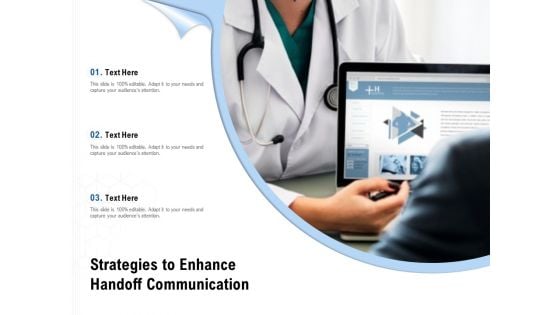 Strategies To Enhance Handoff Communication Ppt PowerPoint Presentation Layouts Files