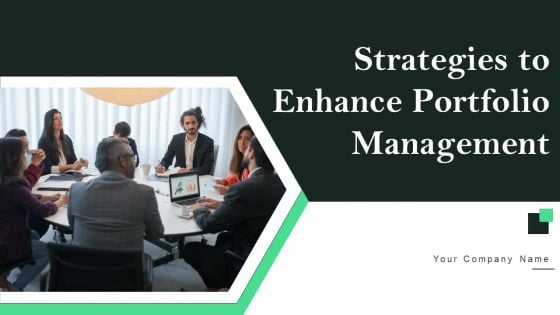 Strategies To Enhance Portfolio Management Ppt PowerPoint Presentation Complete Deck