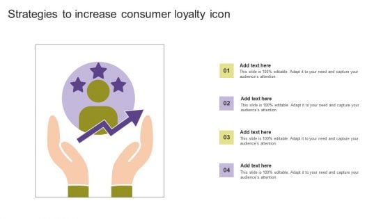 Strategies To Increase Consumer Loyalty Icon Slides PDF