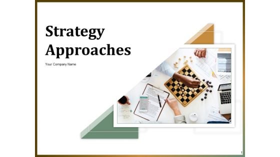 Strategy Approaches Ppt PowerPoint Presentation Complete Deck With Slides