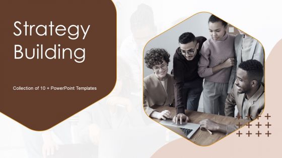 Strategy Building Ppt PowerPoint Presentation Complete Deck With Slides