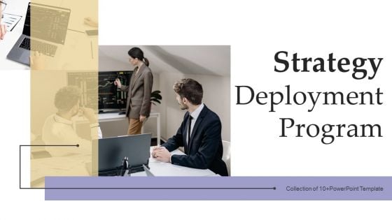 Strategy Deployment Program Ppt PowerPoint Presentation Complete Deck With Slides