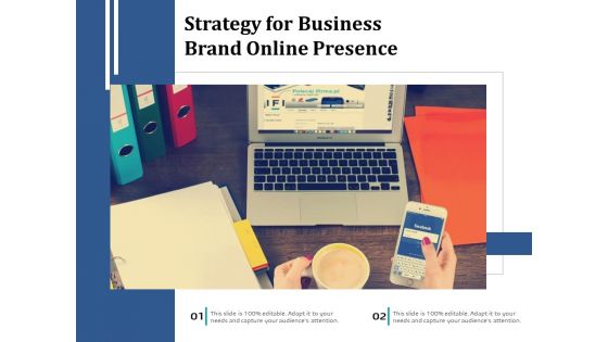 Strategy For Business Brand Online Presence Ppt PowerPoint Presentation Professional Graphics Example PDF