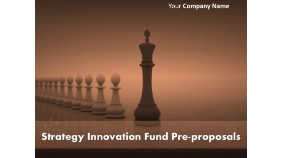 Strategy Innovation Fund Pre Proposal Ppt PowerPoint Presentation Complete Deck With Slides
