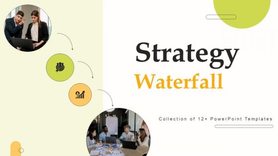 Strategy Waterfall Ppt PowerPoint Presentation Complete Deck With Slides