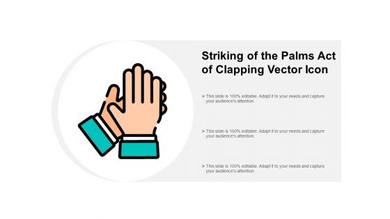 Striking Of The Palms Act Of Clapping Vector Icon Ppt PowerPoint Presentation Outline Graphic Images