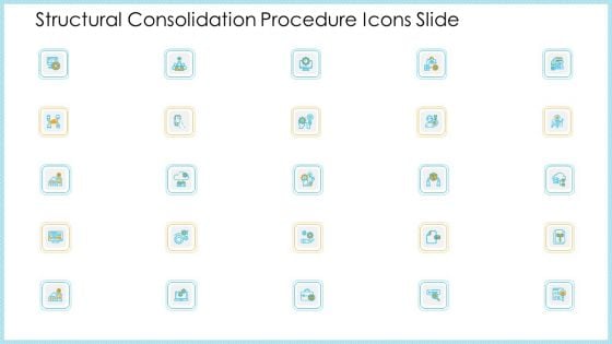 Structural Consolidation Procedure Icons Slide Ppt Show Infographics PDF