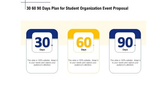 Student Club Event Planning 30 60 90 Days Plan For Student Organization Event Proposal Sample PDF