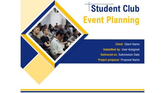 Student Club Event Planning Ppt PowerPoint Presentation Complete Deck With Slides