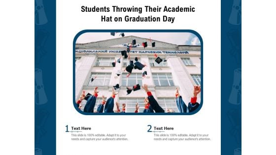 Students Throwing Their Academic Hat On Graduation Day Ppt PowerPoint Presentation Styles Templates PDF