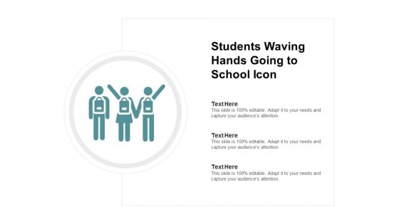 Students Waving Hands Going To School Icon Ppt PowerPoint Presentation Infographic Template Designs