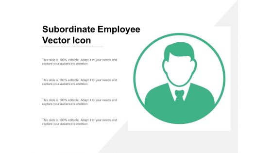 Subordinate Employee Vector Icon Ppt PowerPoint Presentation Visual Aids Example File