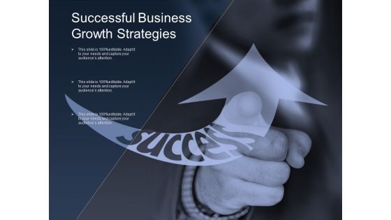 Successful Business Growth Strategies Ppt PowerPoint Presentation Pictures Example