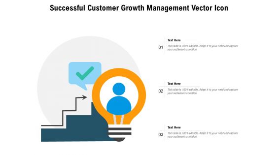 Successful Customer Growth Management Vector Icon Ppt PowerPoint Presentation Gallery Slides PDF