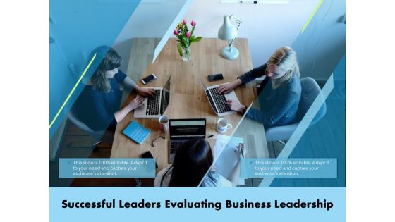 Successful Leaders Evaluating Business Leadership Ppt PowerPoint Presentation Gallery Gridlines PDF