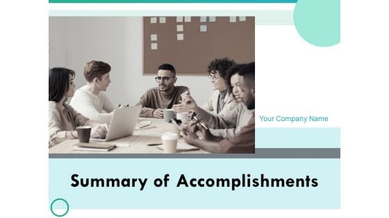 Summary Of Accomplishments Ppt PowerPoint Presentation Complete Deck With Slides