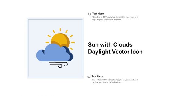 Sun With Clouds Daylight Vector Icon Ppt PowerPoint Presentation File Graphic Images PDF