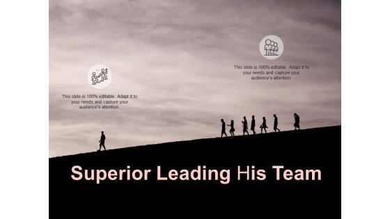 Superior Leading His Team Ppt PowerPoint Presentation Show Backgrounds