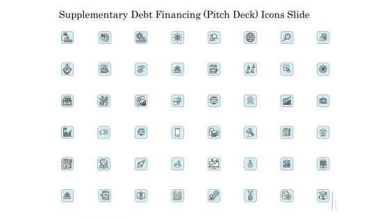 Supplementary Debt Financing Pitch Deck Icons Slide Demonstration PDF