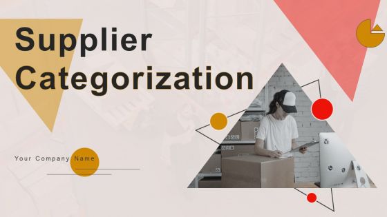Supplier Categorization Ppt PowerPoint Presentation Complete Deck With Slides Supplier Categorization Ppt PowerPoint Presentation Complete Deck With Slides