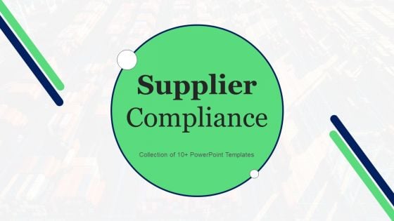 Supplier Compliance Ppt PowerPoint Presentation Complete Deck With Slides