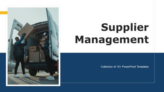 Supplier Management Ppt PowerPoint Presentation Complete With Slides