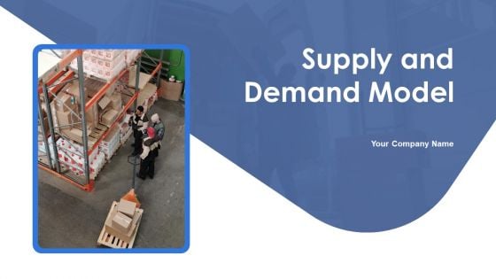 Supply And Demand Model Ppt PowerPoint Presentation Complete Deck With Slides Supply And Demand Model Ppt PowerPoint Presentation Complete Deck With Slides