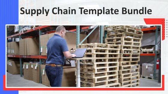 Supply Chain Template Bundle Ppt PowerPoint Presentation Complete Deck With Slides
