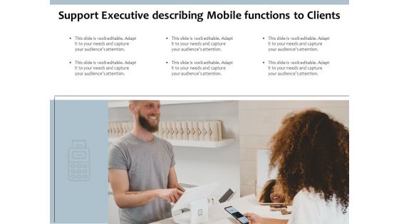 Support Executive Describing Mobile Functions To Clients Ppt PowerPoint Presentation Slides Information PDF