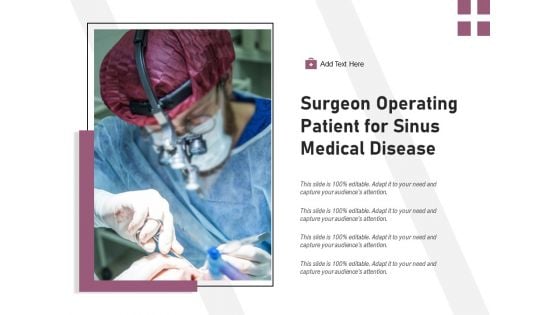 Surgeon Operating Patient For Sinus Medical Disease Ppt PowerPoint Presentation Slides Design Inspiration PDF