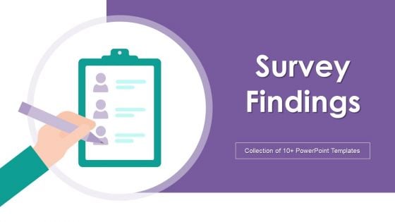 Survey Findings Ppt PowerPoint Presentation Complete Deck With Slides Survey Findings Ppt PowerPoint Presentation Complete Deck With Slides