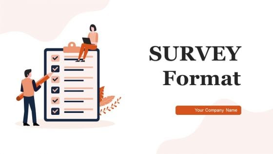 Survey Format Ppt PowerPoint Presentation Complete Deck With Slides