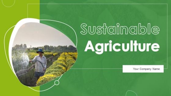 Sustainable Agriculture Ppt PowerPoint Presentation Complete Deck With Slides