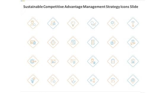 Sustainable Competitive Advantage Management Strategy Icons Slide Ppt Ideas Template PDF