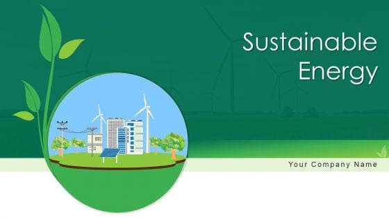 Sustainable Energy Ppt PowerPoint Presentation Complete Deck With Slides