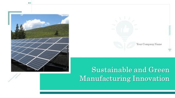 Sustainable Green Manufacturing Innovation Ppt PowerPoint Presentation Complete With Slides