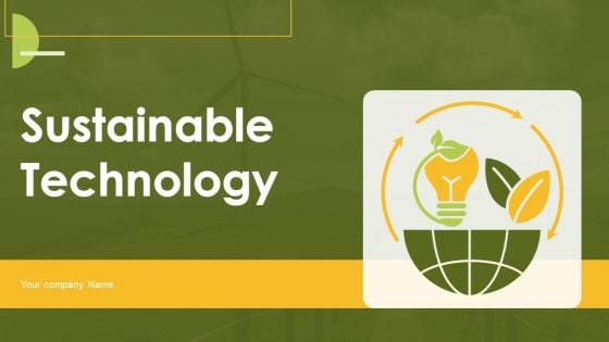 Sustainable Technology Ppt PowerPoint Presentation Complete Deck With Slides