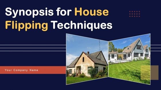 Synopsis For House Flipping Techniques Ppt PowerPoint Presentation Complete Deck With Slides