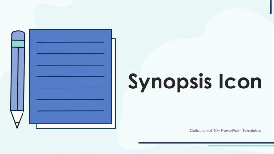 Synopsis Icon Ppt PowerPoint Presentation Complete Deck With Slides