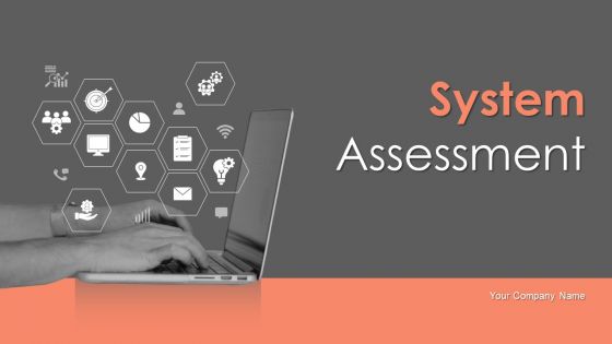 System Assessment Ppt PowerPoint Presentation Complete Deck With Slides System Assessment Ppt PowerPoint Presentation Complete Deck With Slides