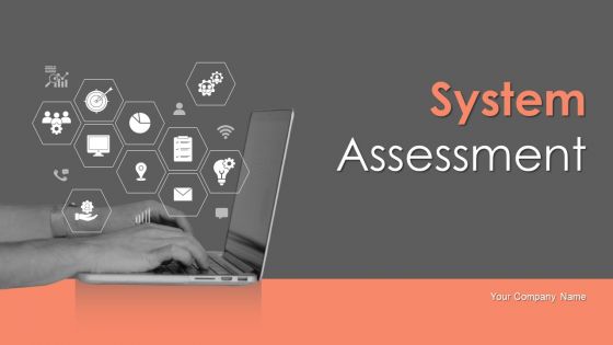 System Assessment Ppt PowerPoint Presentation Complete Deck With Slides