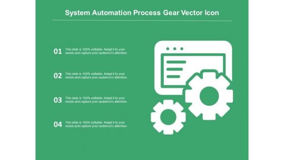 System Automation Process Gear Vector Icon Ppt PowerPoint Presentation Infographics Graphic Tips PDF