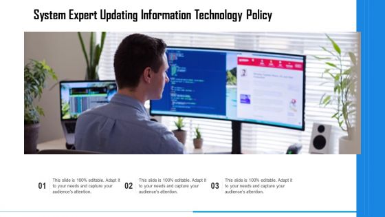 System Expert Updating Information Technology Policy Ppt PowerPoint Presentation Ideas PDF